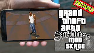 NOVO MOD SKATE GTA SAN ANDREAS SA ANDROID [upl. by Ojeillib223]