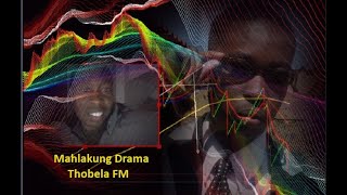 Mahlakung Drama Thobela FM 27092024 💐🌼🌷🐞🪲🐝😶‍🌫️👰🏽😋😎🤹🏾‍♂️🥰😛😇🐳 [upl. by Eceinert]