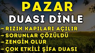 PAZAR GÜNÜ DUASI DİNLE  BU DUA RET OLUNMAYAN DUADIR KİM NE NİYETLE DİNLERSE İSTEĞİ GERİ ÇEVRİLMEZ [upl. by Fayette]