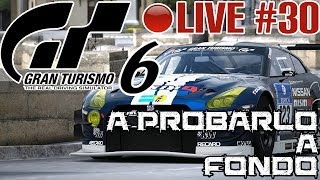 Live 30  Gran Turismo 6 A probarlo a fondo [upl. by Lalo320]