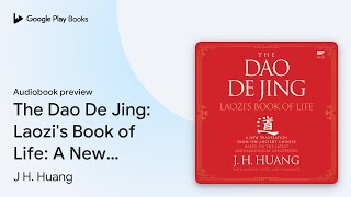 The Dao De Jing Laozis Book of Life A New… by J H Huang · Audiobook preview [upl. by Bokaj]