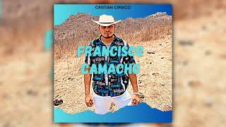 Cristian Ciriaco  Francisco Camacho Audio Oficial [upl. by Alboran767]