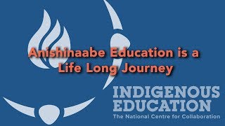 Anishinaabe Education is a Life Long Journey [upl. by Starinsky277]