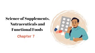 Chapter 7  Science of Supplements Nutraceuticals and Functional Foods [upl. by Ahsekad224]