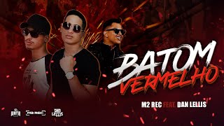 Batom Vermelho  M2Rec Ft Dan Lellis Clipe Oficial [upl. by Adrell663]