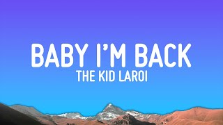 The Kid Laroi  Baby I’m Back Lyrics [upl. by Royall]