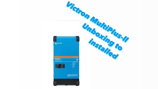 Powering Up Victron MultiPlusII Unboxing amp Installation Guide [upl. by Ibed258]