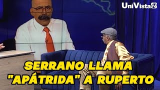 Serrano llama quotapátridaquot a Ruperto TBT [upl. by Rothstein460]