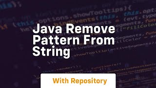 java remove pattern from string [upl. by Ahsimet672]