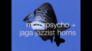 MOTORPSYCHO  JAGA JAZZIST HORNS  Theme De Yoyo 2003 [upl. by Carin]