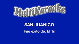 San Juanico  Multikaraoke  Fue Éxito de El Tri [upl. by Ressan]