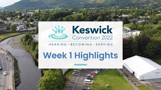 Week 1 Highlights  Keswick Convention 2022 [upl. by Shepley]