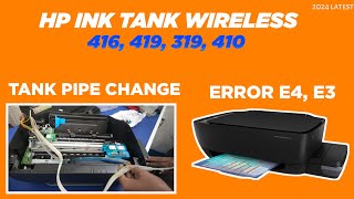 HP Ink Tank Printer Error E4E3 Fix How to Change Ink Tank Pipe Models 416 419 410 310 [upl. by Ahsenot]