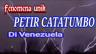 FENOMENA PETIR CATATUMBO DI VENEZUELA [upl. by Dannye]