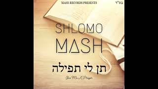 Shlomo Mash Ten Li Tfilah [upl. by Asirb635]