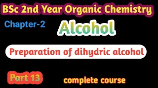 Preparation of dihydric alcohol  BSc 2nd year organic chemistry alcohol part13 [upl. by Alec]