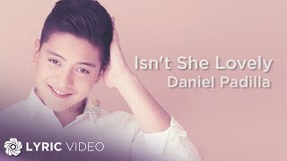 Isnt She Lovely  Daniel Padilla Lyrics [upl. by Ahsekal573]