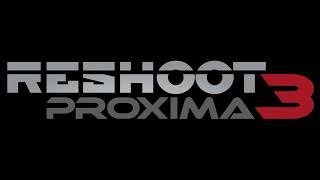 Reshoot Proxima 3  Launchtrailer [upl. by Dunham]