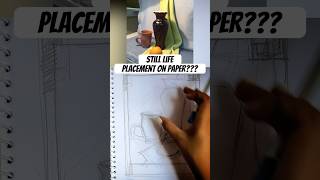 Final Placement in Still Life Drawings  How to Arrange Your Composition on Paper🔥 [upl. by Suhploda]