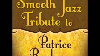 Forget Me Nots  Patrice Rushen Smooth Jazz Tribute [upl. by Herrera67]