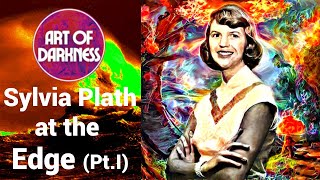 Sylvia Plath on the Edge Pt I [upl. by Ansilma997]