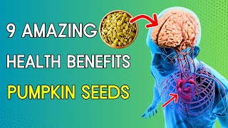 9 Amazing Health Benefits of Pumpkin Seeds [upl. by Okiek828]