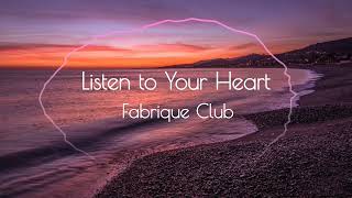 Fabrique Club  Listen to Your Heart Remix Audio [upl. by Randal]