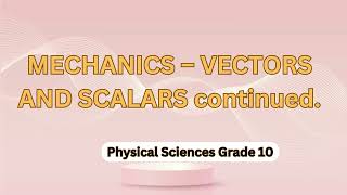 MECHANICS – VECTORS AND SCALARS continued [upl. by Asli]