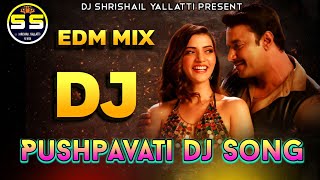 Kranti  Pushpavati Kannada Song Dj Edm Mix Song Kannada New Dj Song•Dj Shrishail Yallatti • [upl. by Doll682]