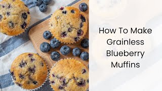 How To Make Grainless Blueberry Muffins with Tana Amen BSN RN [upl. by Sabine]