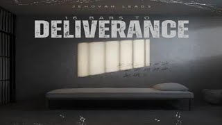 16 Jehovah Leads  I AM FREE  16 Bars To Deliverance [upl. by Aia174]