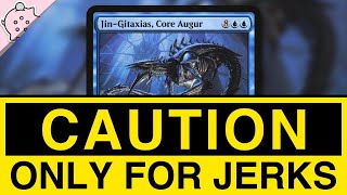 CAUTION ONLY FOR JERKS  JinGitaxias Core Augur  Brutal Commander  EDH  Magic the Gathering [upl. by Antipas922]