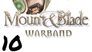 Lets Play Mount and Blade  Warband  Episode 10  Hated for Being Raided [upl. by Ardnuahsal272]