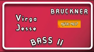 Bass 2  Virga Jesse  Bruckner [upl. by Lenka]