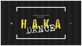 HAKA DANCE  SIGNATURE PROGRAM OF TEAM BUILDERS INDIA [upl. by Blatman]