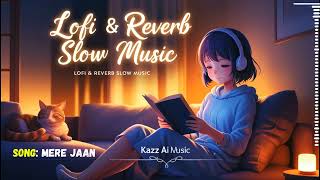 Mere Jaan  AI Music  Indian LoFi amp Reverb Slow Song  hindi lofimusic darshanraval mitraz [upl. by Bill205]