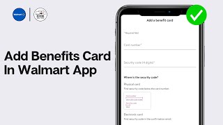 How To Add Benefits Card In Walmart App 2024  Use Walmart Benefits Card on App [upl. by Columbus]