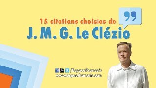 15 citations choisies de J M G Le Clézio [upl. by Annaesor]