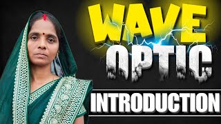 Wave Optics class 12 new chapter l class 12 physics chapter 10 introduction youtube [upl. by Picker]