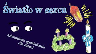 🪔Światło w sercu  opowiadanie dla dzieci na Adwent [upl. by Hannis]