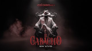 El Gabacho  Código FN quotEn Vivoquot [upl. by Desdamona]