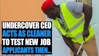 Undercover CEO Acts As Cleaner To Test Job Applicants Watch How He Was Treated Shocking [upl. by Misaq]