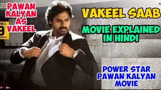 VAKEEL SAAB MOVIE EXPLAINED IN HINDI PAWAN KALYAN MOVIE SHRUTI HASSAN MOVIE [upl. by Nilhsa]