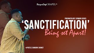 SANCTIFICATION  APOSTLE DAMORN SHUNET  REIGN CITY CHAPEL [upl. by Nicolina]