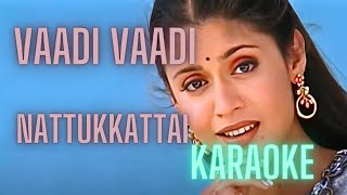 Vaadi Vaadi Nattu Katta  Karaoke HQ  Vidyasagar  Prabhu Deva  with Lyrics [upl. by Neroled]