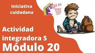 Actividad integradora 5 Módulo 20 Iniciativa ciudadana [upl. by Silecara]