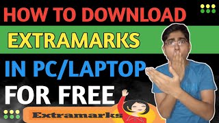 HOW TO DOWNLOAD EXTRAMARKS APP IN LAPTOPEXTRAMARKS APP KO LAPTOP ME KAISE DOWNLOAD KARE [upl. by Zere]