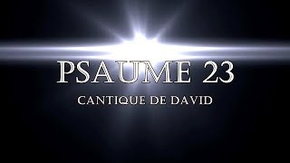 Psaume 23  LEternel est mon berger [upl. by Zizaludba]