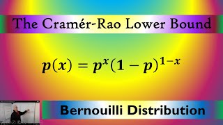 Find the Cramer Rao Lower Bound of the Bernoulli Distribution [upl. by Penthea]