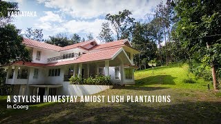 A stylish homestay amidst lush plantations in Coorg [upl. by Ciel]